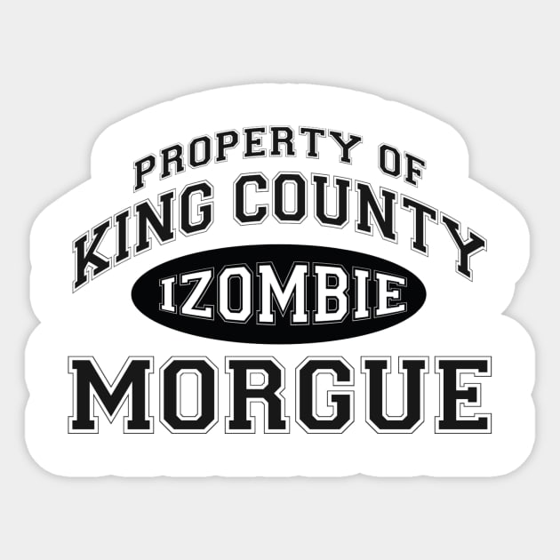 Property of King County Morgue Oval Sticker by pasnthroo